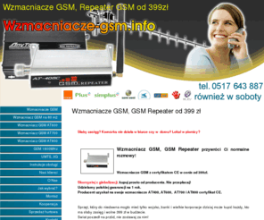 brakzasiegu.com: Wzmacniacze GSM, GSM Repeater od 399 zl
Slaby zasieg komorki w budynku? Wzmacniacze GSM od 399 zl, bezposredni import!