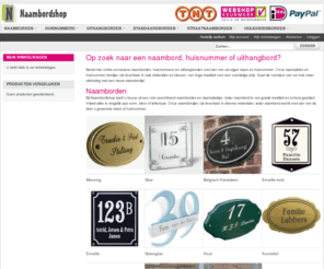 denaambordenspecialist.com: Naamborden, huisnummers en uithangborden op Naambordshop.nl
Op zoek naar een naambord, huisnummerbordje of uithangbord? Maak een keuze uit onze exclusieve naamborden, huisnummers en uithangborden. Wij voorzien ieder naambordje van uw eigen naam en huisnummer.  