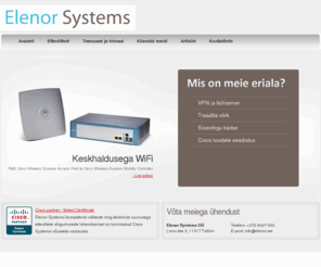 elenor.ee: Elenor Systems | Cisco toodete spetsialistid
Elenor Systems tegeleb Ciso toodetel põhinevate arvutivõrkude loomisega. Turvaline wifi, vpn, sisevõrgu kaitse ning failiserverite haldus.