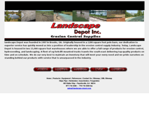 landscape-depot.com: Fungicides : Hdpe Pipe : Herbicides : Insecticides : Pesticides : Storm Drain : Hydroseeding : Erosion Control : Landscape Supplies : Landscape-Depot.com
Our dedication to superior service has quickly moved us into a position of leadership in the erosion control supply industry. We able to supplies a full range of product for erosion control, Hydroseeding, Fungicides, Hdpe Pipe, Herbicides, Insecticides, Pesticides, Storm Drain and Landscaping.