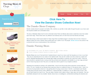 nursingshoesclogs.com: Dansko Shoes - Dansko Clogs - Dansko Shoes for Nursing
Dansko Shoes makes quality shoes, clogs and sandals to fit the needs of your family. The Dansko Shoes company makes shoes that are durable and well priced.