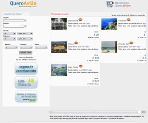 queroaviao.com: QueroAviao.com - Reserva de avião online.
O QueroAviao.com  o seu portal de reserva de avião online, com um buscador que lhe oferece as melhores tarifas de avião do mercado.
