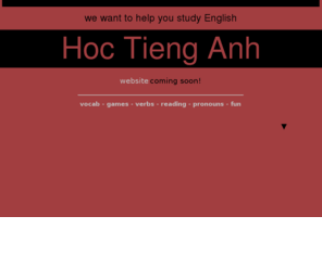 hoctienganh.com: Hoc Tieng Anh   /   Study English
Hoc Tieng Anh.  Study English