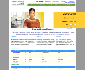 matrimonialguru.com: Free Matrimonial | Indian Matrimonial Services for Free
Free Matrimonial Services for marriage minded indians. 100% Free Matrimonial