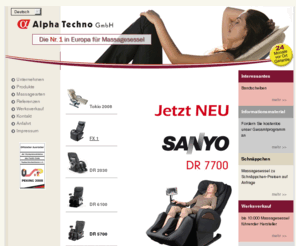 multifunctionchair.com: Alpha Techno GmbH
Die Alpha Techno GmbH ist mit einem Team von über 160 Handels- und Vertriebspartnern in ganz Europa, den GUS und weltweit der Generalvertriebspartner führender Massagesesselhersteller.