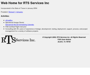 r-t-s-inc.com: RTS Services Inc
RTS Services Inc, provides Web Based Safety Deposit Boxes and Escroll Services for Digital Data. It also provides Aviation related software and Hanger services.