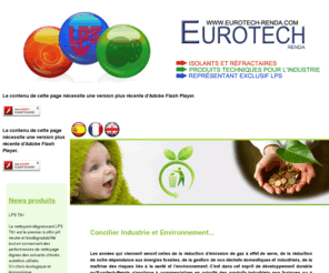 eurotech-renda.com: Eurotech Renda
Site de présentation des produits techniques industriels distribués par Eurotech-Renda. Produits isolants et réfractaires hautes températures, applications thermiques industrielles.