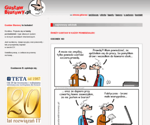 gustawbiurowy.pl: Gustaw Biurowy
Cotygodniowy komiks o �rednio pracowitym Gustawie Biurowym