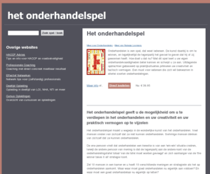 het-onderhandelspel.info: Het Onderhandelspel Voor Managers Coaches En Trainers
Het onderhandelspel geeft u de mogelijkheid om u te verdiepen in het onderhandelen en uw creativiteit en uw praktisch vermogen op te vijzelen