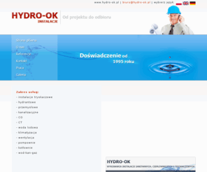 hydro-ok.pl: Hydro-OK - Instalacje Wodno - Kanalizacyjno - Gazowe
Od ektu do odbioru. Instalacje wod-kan-gaz: ppoz, tryskaczowe, hydrantowe, przemysłowe, kanalizacyjne, co, ct, klimatyzacja, wentylacja, pompownie, kotłownie.