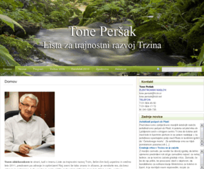 tonepersak.net: Domov « Tone Peršak
Vsem obiskovalcem te strani, tudi v imenu Liste za trajnostni razvoj Trzin, želim čim bolj uspešno in srečno leto 2011, predvsem pa zdravje in optimizem!…