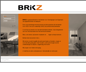 brikzbeheer.nl: Brikzbeheer  -  Vereniging van eigenaren beheer
Administratief, financieel en technisch beheer voor Vereniging van eigenaren