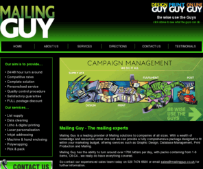 mailingguy.co.uk: Mailing Guy - direct marketing solutions
Mailing Guy is a leading provider of Printing and Mailing solutions to companies of all sizes and offers fully integrated printing, enclosing and mailing service.