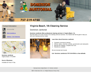 dominianjanitorial.com: Cleaning Service Virginia Beach, VA - Dominion Janitorial
Dominion Janitorial offers professional cleaning services in Virginia Beach, VA. Call us today at 757-319-4788.