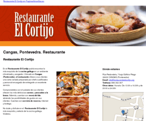 restauranteelcortijo.org: Restaurante. Cangas, Pontevedra. Restaurante El Cortijo
Lo más exquisito de la cocina gallega en un ambiente climatizado y acogedor. Deliciosas carnes, pescados a la brasa y menú del día. Tlf. 986 302 367.