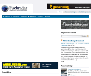 fischradar.com: Fischradar - Angeln und Fischen in Österreich, Angelreisen weltweit, Gewässer suchen und finden, im Urlaub angeln, Angelreviere weltweit.
Angelreviere suchen und finden. Auf Fischradar finden Angler und Fischer Gewässerbeschreibungen, interaktive Karten und Tipps für viele Gewässer aus Österreich und der ganzen Welt. Planen Sie ihre Angelreise und Urlaub mit Fischradar.