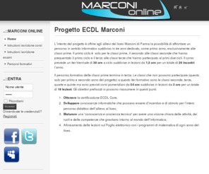 lmarconi.net: Progetto ECDL Marconi
Liceo Marconi Parma - Sistema d'iscrizione online ai corsi e agli esami ECDL.