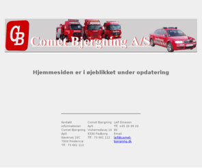 xn--dk-vejhjlp-k6a.com: Comet Bjergning A/S
Comet Bjergning A/S blev etableret i slutningen af 2005, og beskæftiger i dag 8 personer. Vi har mange års erfaring i vognmandskørsel med hovedvægten lagt på international transportvirksomhed, og det var i den forbindelse, at vi så muligheder i at etablere redningstjeneste.
