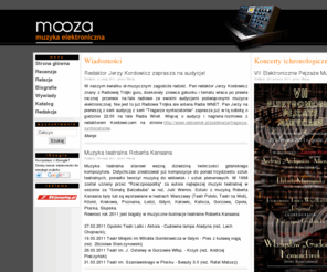 mooza.pl: Muzyka elektroniczna - serwis informacyjny mooza.pl
Muzyka elektroniczna (el-muzyka): recenzje - biografie - felietony - linki.