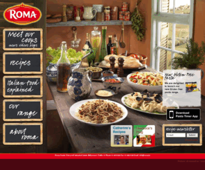 roma.ie: Roma Foods
Roma, Irelands favourite Italian food, suppliers of pasta, tomatoes, and olive oil. Italian recipes, with recipes from Catherine Fulvio from Catherine's Italian Kitchen.