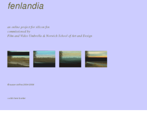 silicon-fen.net: Fenlandia
An artwork commission as parto of Silicon Fen, a 3 year programme of art commissions exploring landscape and technological innovation in relation to the history and geography of the East of England.