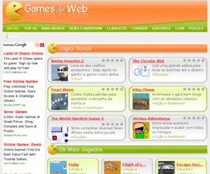 gamesdaweb.com: Games da Web - Os Melhores Jogos On-Line da Internet!
Portal com os melhores jogos on-line da Internet