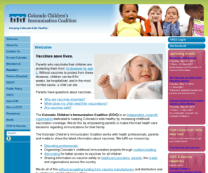 childrensimmunization.org: Colorado Children's Immunization Coalition- Welcome
The Colorado Children's Immunization Coalition offers information on vaccine safety and resources for parents and healthcare providers