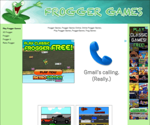 froggergames.org: Frogger Games, Frogger Games Online, Online Frogger Games, Play Frogger Games, FroggerGames, Frog Games
Frogger Games, Frogger Games Online, Online Frogger Games, Play Frogger Games, FroggerGames, Frog Games.