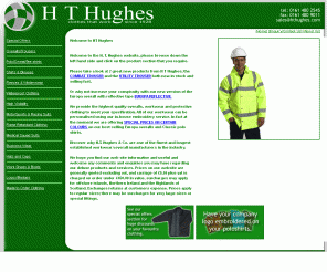 hthughes.com: H T Hughes: Clothes that work since 1928. 
HT Hughes, suppliers of embroidered or printed workwear, shirts, jackets and safety clothing since 1928.