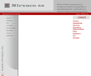 nirvaco.com: Hjem - Nirvaco AS
Nirvaco AS tilbyr kosteffektive og funksjonelle løsninger til helsemarkedet. Hovedproduktet er AMK-verktøyet AMIS.