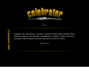 celebrator.pl: CELEBRATOR - internetowy system rejestracji zlotów
Internetowy system rejestracji zlotów fanów Depeche Mode.