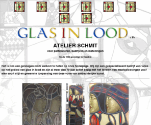 glasinlood.com: GLAS IN LOOD ATELIER SCHMIT
Glas in Lood Atelier Schmit Haarlem,velen jaren kennis en vakmanschap voor al uw glas in lood wensen
