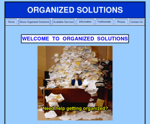 organizedsolutions1.com: PROFESSIONAL ORGANIZER MAINE PROFESSIONAL
Professional Organizer Sandy Imondi owner of ORGANIZED SOLUTIONS