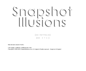 snapshotillusions.com: Snapshot Illusions
Snapshot Illusions --- Snapshot Illusions         
In a day of modern thinking and living there’s a need.         
A need for an artistic outlet that sources from a         
modern life with high moral Values.