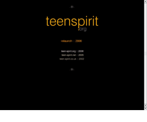 teen-spirit.org: Teen Spirit .:i|i:. www.teen-spirit.org
Teen Spirit forums