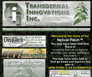 topicalapplications.com: Transdermal Innovations - Home of the Netical Patch™
Transdermal Innovations is Home to the Netical Patch™, an all-natural herbal patch for all of your aches, swelling and discomforts!