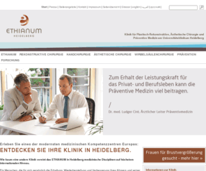 ethianum-klinik.org: Klinik in Heidelberg - ethianum-klinik-heidelberg.de
 Klinik in Heidelberg für Plastische Chirurgie, Plastisch-Rekonstruktive Chirurgie und Ästhetische Chirurgie, Handchirurgie und Präventive Medizin (Prävention). Medizinisches Kompetenzzentrum von Prof. Dr. Günter Germann. Für Behandlung auf höchstem Niveau.