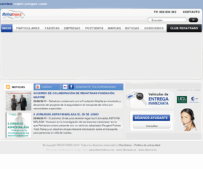 rehatrans.com: Rehatrans - Adaptación y Transformación de vehículos para personas con movilidad reducida
Rehatrans es una empresa de adaptacion de vehículos para personas con movilidad reducida.
