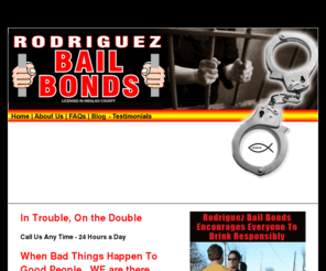 rodriguezbailbonds.net: Rodriguez Bail Bonds
Rodriguez Bail Bond Company provides more than bail, providing services throughout  Alton, Palmview, Mission, McAllen, Edinburg, Pharr, San Juan, Alamo, Donna, Weslaco, Mercedes, Progreso, Elsa, Edcouch, and Hidalgo Counties.