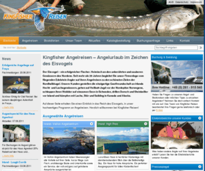 angelreise.info: Kingfisher Angelreisen: Startseite
Kingfisher Angelreisen ist Ihr Spezialist für den Angelurlaub in Norwegen, Irland, Island, Schweden, Kanada und Alaska. Ob Meeresfischen in Norwegen, Hochseeangeln vor Irland auf Blauhai, Conger und Rochen, Raubfischangeln in Seen und Lachsfischen am Moy oder Bootsferien auf dem Kabinenkreuzer, Bootsurlaub auf dem Hausboot im Traumrevier für Hecht, Forelle und Barsch - bei uns finden Sie die ganze Welt des Angelns.