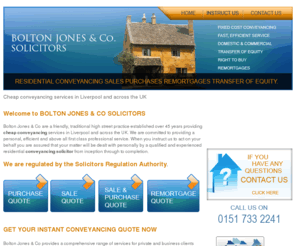 boltonjones.co.uk: Cheap Conveyancing UK - Cheap Conveyancing Liverpool - Quote, Sale, Purchase
Cheap conveyancing Liverpool and across the UK from Bolton Jones Solicitors.  We offer property, house and residential conveyancing. Low cost online conveyancing services quick quote, for sale, purchase and remortgage