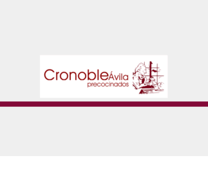 cronobleavila.com: Cronoble S.L. - Empresa dedicada a la fabricacion de productos precocinados
Cronoble S.L. - Empresa dedicada a la fabricacion de productos precocinados