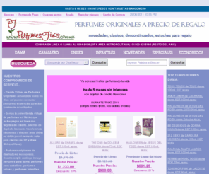 perfumesfinos.com.mx: PerfumesFinos® - Tienda Virtual de Perfumes Originales - Novedades, Estuches, Descontinuados
Tienda virtual de perfumes originales. Entregamos en 3 días hábiles o menos. Hasta 6 meses sin intereses con Bancomer   descuentos hasta del 30%.