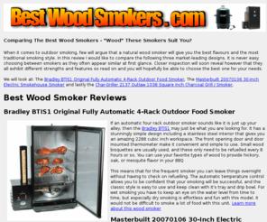 bestwoodsmokers.com: Best Wood Smokers - Wood Smoker Reviews - Bradley, Masterbuilt, Char-Griller
Learn how to smoke the best bbq meats with the best wood smoker. Read these wood smoker reviews.