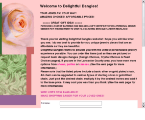 mydelightfuldangles.com: Welcome to Delightful Dangles!
Handcrafted Custom Jewelry and Accessories