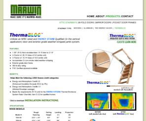 thermabloc.net: Marwin Company | ThermaBLOC Attic Stairways
The Marwin Company is a manufacturer of quality ThermaBLOC Attic Stairways, bi-fold doors, mirror bi-folds & by-pass units and pocket door frames.