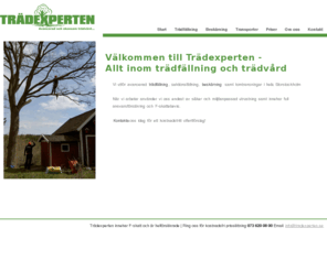 tradexperten.com: Trädfällning - Trädexperten, specialister på trädfällning - Fasta priser!
Vi är specialiserade på trädfällning i stadsmiljöer. Ring oss för prisförslag samt rådgivning!