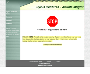 gocyrus1122.com: Cyrus Ventures Affilate Manager - Cyrus Ventures Home
Home page is just for show. The guts of this site are for private use only.