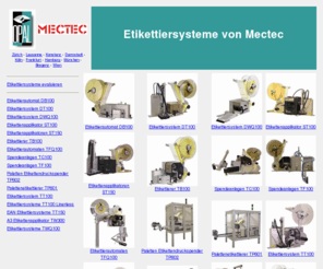 mectec.ch: Etikettiersysteme von Mectec
Mectec Etikettiersysteme, Etikettierautomaten und Spendeanlagen