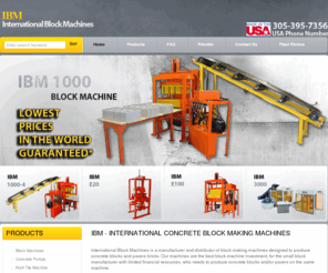 rooftilemachines.com: IBM - International Concrete Block Making Machines
Concrete Block Machines lowest prices in the world guaranteed! Call our USA offices today 305-395-7356